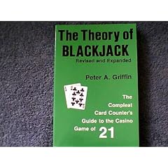 The Theory of Blackjack: The Compleat Card Counter's Guide to the Casino Game of 21
