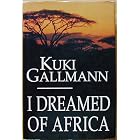 I Dreamed of Africa by Kuki Gallmann