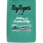 Roy Rogers and the outlaws of Sundown Valley;: An original story featuring Roy Rogers, famous motion picture star, as the hero book cover