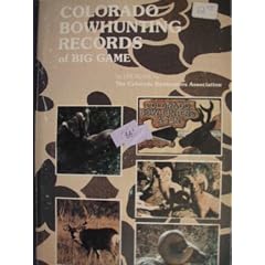 Colorado Bowhunting Records of Big Game