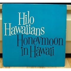 Lp and Cd back-up of ORIGINAL lp by Buddy Brown et al Hilo Hawaiians: HONEYMOON IN HAWAII