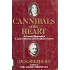 Cannibals of the heart: A personal biography of Louisa Catherine and... by  Jack Shepherd