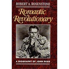 Romantic Revolutionary: A Biography of John Reed