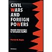 Click here to buy Civil Wars and Foreign Powers: Outside Intervention in Intrastate Conflict by Patrick M. Regan.