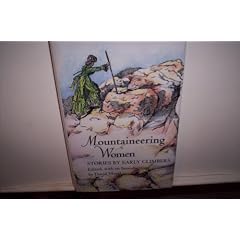 Mountaineering Women: Stories by Early Climbers