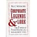 Corporate Legends and Lore: The Power of Storytelling As a Management Tool