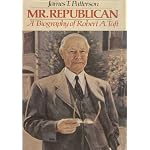 Mr. Republican: A Biography of Robert A. Taft book cover