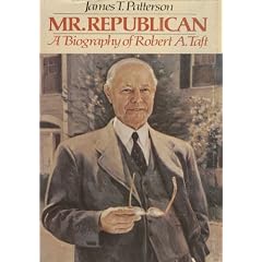 Mr. Republican: A Biography of Robert A. Taft