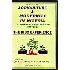 Agriculture and Modernity in Nigeria: A Historical and Contemporary Survey of the Igbo Experience