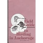 Click here to buy Field Guide to Birding in Anchorage by  R. L Scher.
