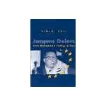 Jacques Delors and European Integration (Europe and the International Order) book cover