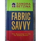 Fabric Savvy: The Essential Guide for Every Sewer by Sandra Betzina