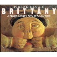 Pierre Deux's Brittany: A French Country Style & Source Book