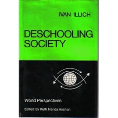 Deschooling society (World perspectives, v. 44)