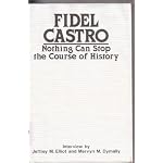 Fidel Castro: Nothing Can Stop the Course of History book cover