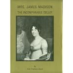 Mrs. James Madison, the Incomparable Dolley book cover