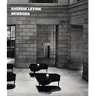 Sherrie Levine: Newborn by  Ann Temkin