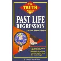 The Truth About Past Life Regression