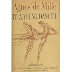 To A Young Dancer - A Handbook by Agnes de Mille book cover
