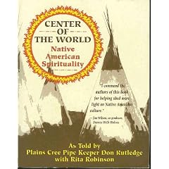 Center of the World: Native American Spirituality