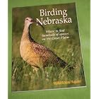 Click here to buy Birding Nebraska; Where to Find Hundreds of Species on the Great Plains.