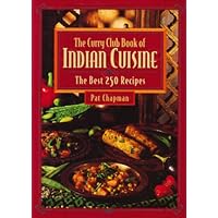 The Curry Club Book of Indian Cuisine: The Best 250 Recipes