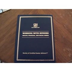 Working with Seniors: Health, Financial, and Social Issues