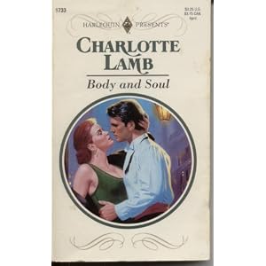 Click here to buy Body And Soul (Harlequin Presents, No 1733) by Charlotte Lamb.