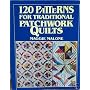 120 Patterns for Traditional Patchwork Quilts by Maggie Malone