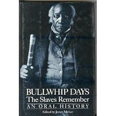 Bullwhip Days: The Slaves Remember
