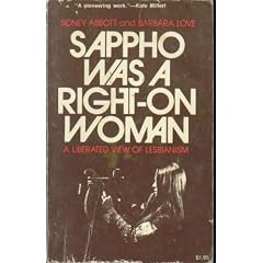 Sappho Was a Right-On Woman: A Liberated View of Lesbianism