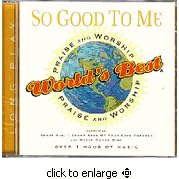 World's Best Praise and Worship Vol. 6 - So Good To Me by  Integrity Music 