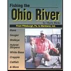Fishing the Ohio River: From Pittsburgh, Pa., to Markland, Ind.