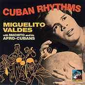 Cuban Rhythms 1942 by Miguelito Valdes With Machito & His Afro-Cubans