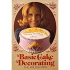 Basic Cake Decorating the Wilton Way by 