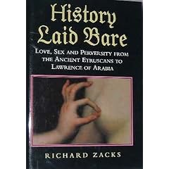 History Laid Bare: Love, Sex, and Perversity from the Ancient Etruscans to Warren G. Harding