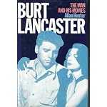 Burt Lancaster: The Man and His Movies book cover