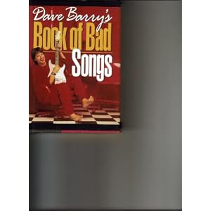 Dave Barry's Book of Bad Songs. 1997. by Dave, BARRY