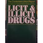 Licit and Illicit Drugs; The Consumers Union Report on Narcotics, Stimulants, Depressants,... by  Edward M. Brecher