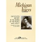 Click here to buy Michigan Voices: Our State's History in the Words of the People Who Lived It (Great Lakes Books Series) by  Joe Grimm.