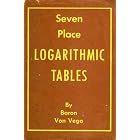 Baron Von Vega's seven place logarithmic tables of numbers and trigonometrical functions by Georg Vega
