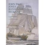 John Paul Jones and the Bonhomme Richard: A Reconstruction of the Ship and an Account of the Battle With H.M.S. Serapis book cover