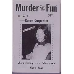 Murder Can Be Fun #9 / 10 - Karen Carpenter: She's Skinny She's Sexy She's Dead