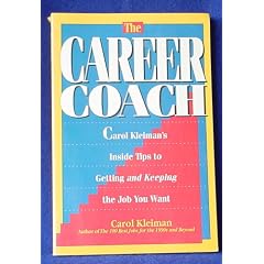 The Career Coach: Carol Kleiman's Inside Tips to Getting and Keeping the Job You Want