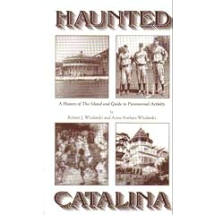 Haunted Catalina: A history of the island and guide to paranormal activity