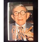 The Most of George Burns: A Collection Consisting of Living It Up, the Third Time Around, Dr. Burn's Prescription for Happiness, and Dear George book cover