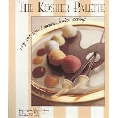 The Kosher Palette: Easy and Elegant Modern Kosher Cooking