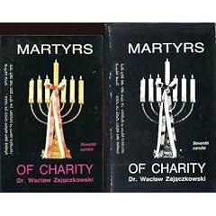 Martyrs of Charity (Christian and Jewish Response to the Holocaust, A.)