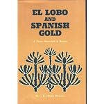 El Lobo and Spanish Gold: A Texas Maverick in Mexico book cover