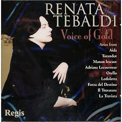 Renata Tebaldi Voice of Gold by  Alfredo Catalani, Francesco Cilea, Umberto Giordano, Pietro Mascagni, and Giacomo Puccini 